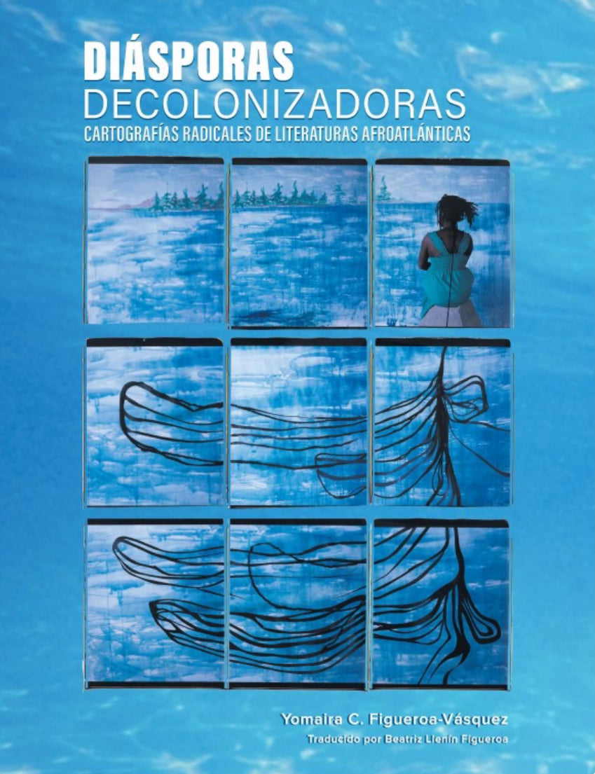 Diásporas Decolonizadoras Cartografías Radicales de Literaturas Afroatlánticas