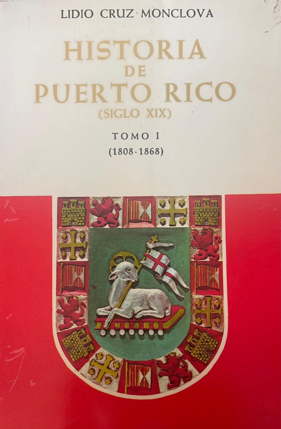 Historia de Puerto Rico Siglo XIX Lidio Cruz Monclova Colección Completa