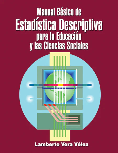 MANUAL BASICO DE ESTADISTICA DESCRIPTIVA PARA LA EDUCACION Y LAS CIENCIAS SOCIALES