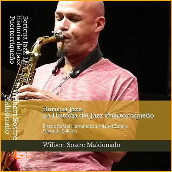 Boricua Jazz La Historia del Jazz Puertorriqueño: Desde