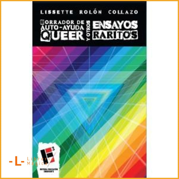 BORRADOR DE AUTO-AYUDA QUEER Y OTROS ENSAYOS RARITOS