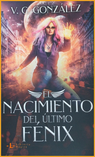 EL NACIMIENTO DEL ULTIMO FENIX - V. G. González Agosto -