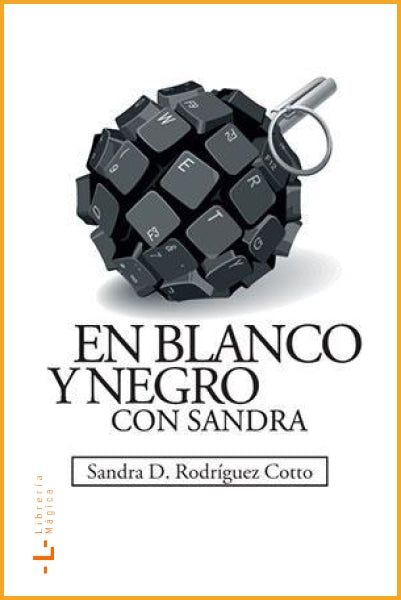 En blanco y negro con Sandra Sandra D. Rodríguez Cotto -