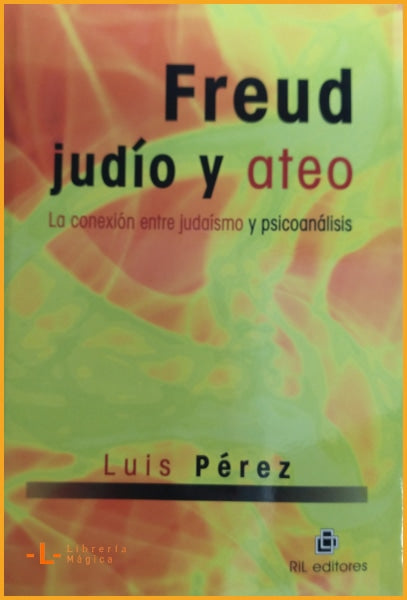 FREUD JUDÍO Y ATEO La conexión entre judaísmo y