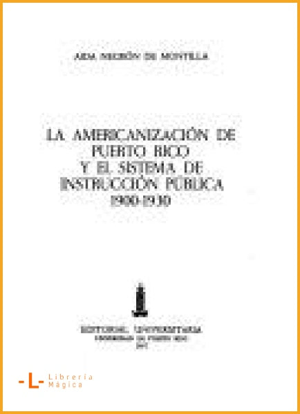La americanización de Puerto Rico y el sistema de