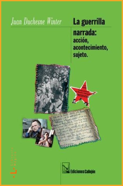 La guerrilla narrada: acción acontecimiento sujeto Juan