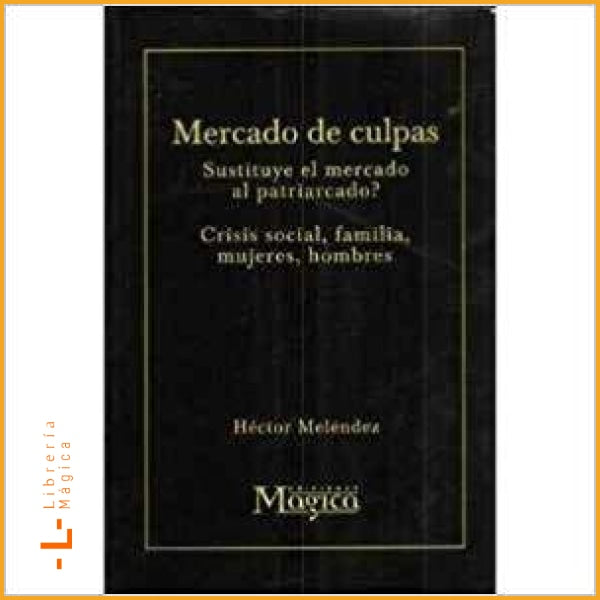 Mercado de culpas.¿Sustituye el mercado al patriarcado?
