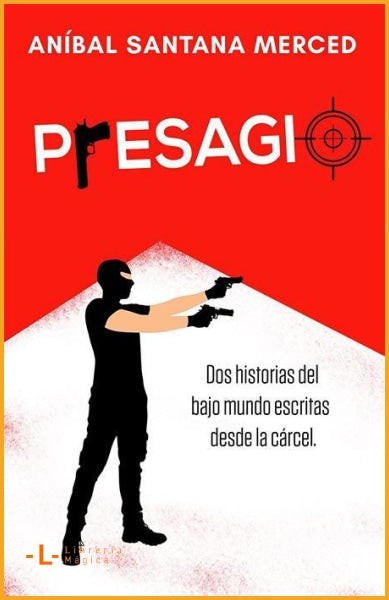 Presagio: Dos historias del bajo mundo escritas desde la