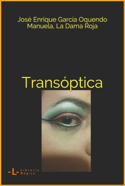 Transóptica - José Enrique García Oquendo Manuela La Dama