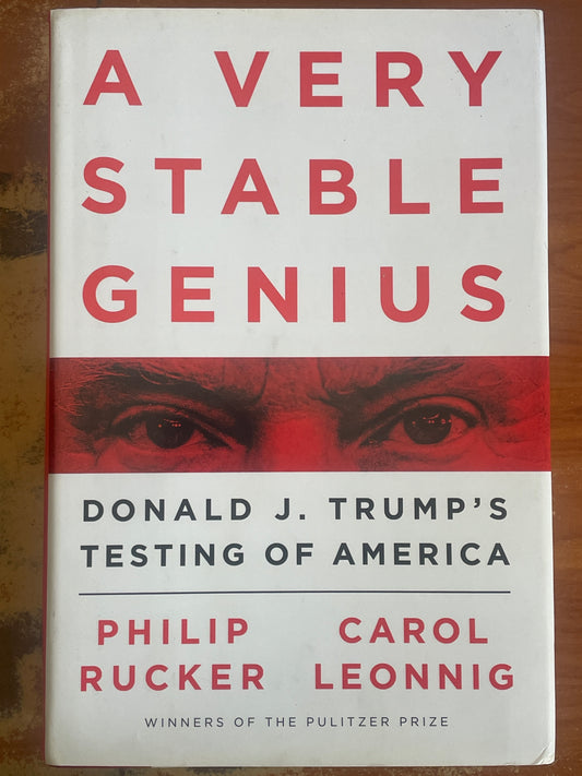 A Very Stable Genius Donald J. Trump’s Testing of America