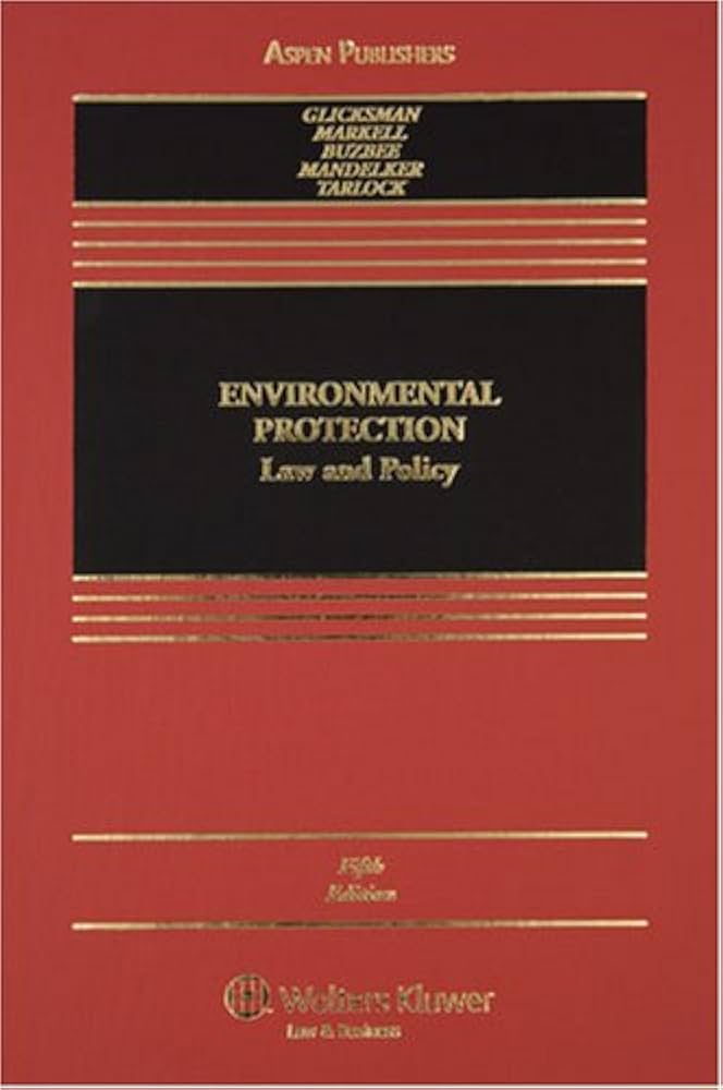 Environmental Protection: Law and Policy (Aspen Casebook)