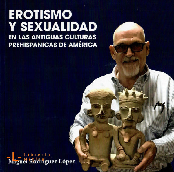Erotismo y Sexualidad en las Antiguas Culturas Prehispanicas de América