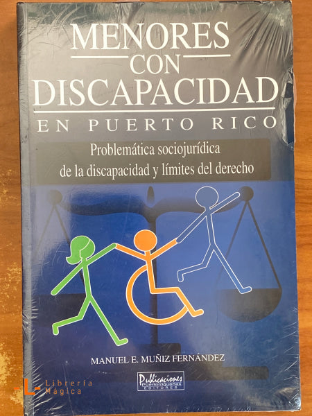 Menores con Discapacidad en Puerto Rico Problemática sociojurídica de la discapacidad y límites de derecho