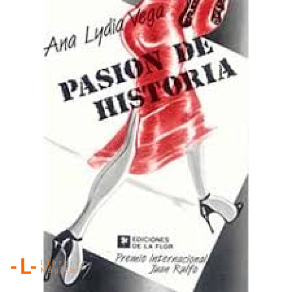 Pasion de historia Ana Lydia Vega - Books