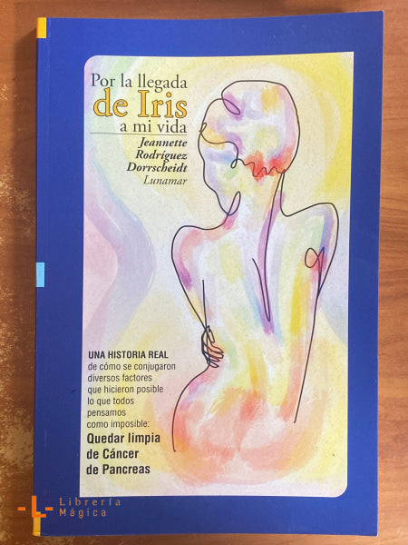 Por la llegada de Iris a mi vida