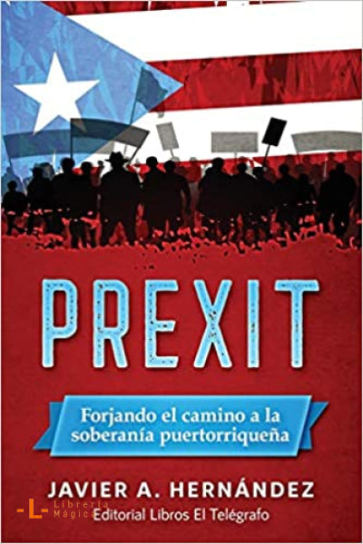 PREXIT Forjando el camino a la soberanía puertorriqueña Book