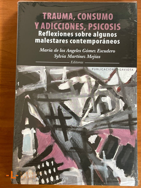 Trauma Consumo y Adicciones Psicosis Reflexiones sobre algunos malestares contemporáneos