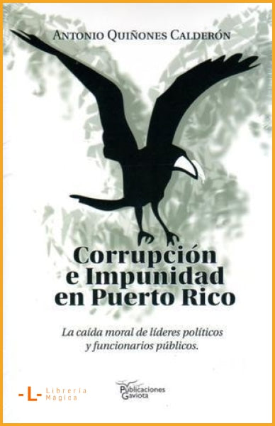Corrupción e impunidad en Puerto Rico: La caída moral de 