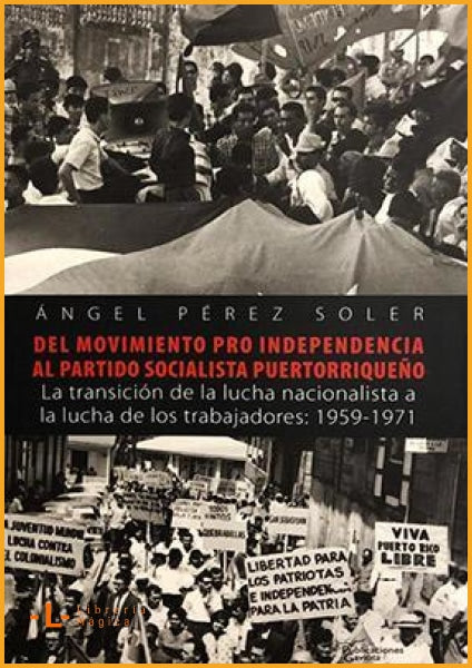 DEL MOVIMIENTO PRO INDEPENDENCIA AL PARTIDO SOCIALISTA 