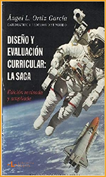 Diseño y evaluación curricular;La saga Ortiz Garcia Angel L.