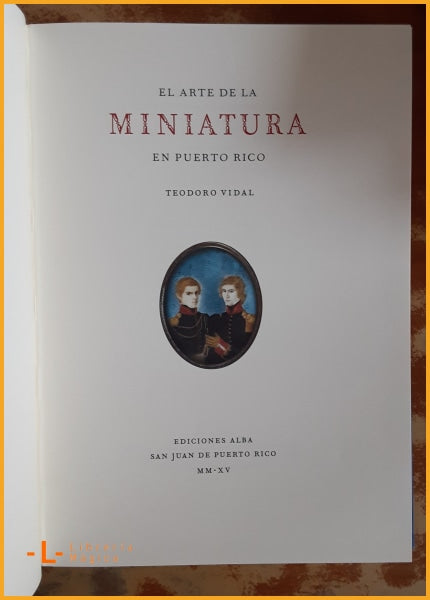 El Arte de la Miniatura en Puerto Rico - Teodoro Vidal - 
