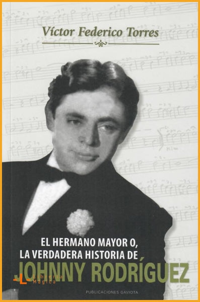 El hermano mayor o la verdadera historia de Johnny Rodríguez
