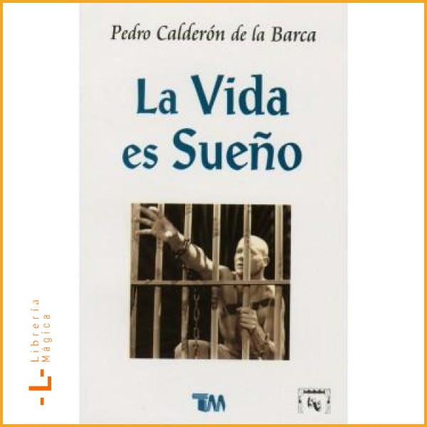 LA VIDA ES SUEÑO Calderón de la Barca