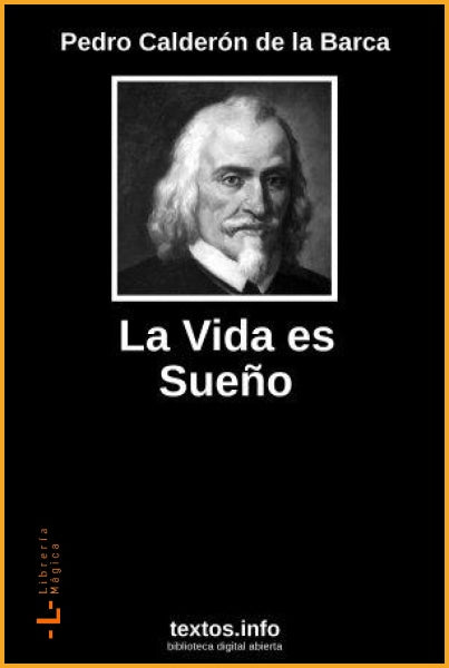 LA VIDA ES SUEÑO Calderón de la Barca