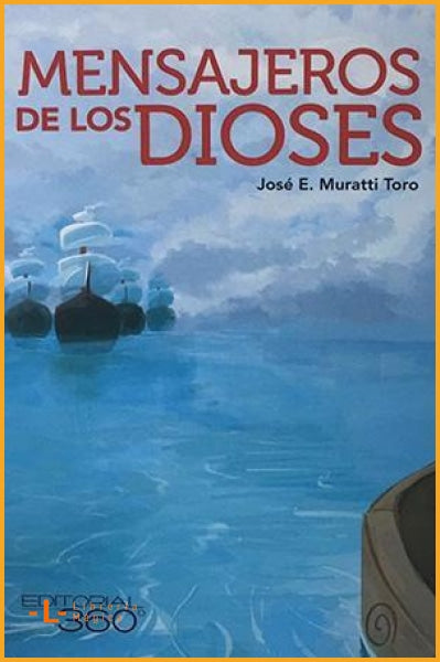 Mensajeros de los dioses José E. Muratti Toro - Books