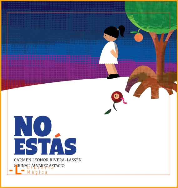No Estás - Carmen Leonor Rivera-Lassén Mrinali Álvarez 
